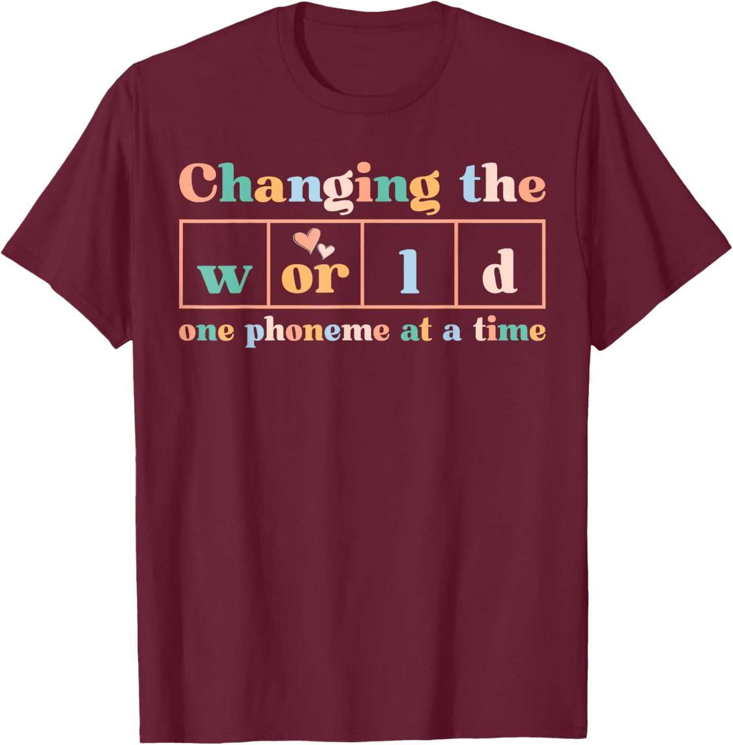 Changing the World Science of Reading Women Men. -Adults Dyslexia Teacher T-Shirt - T-Shirt | Maroon
