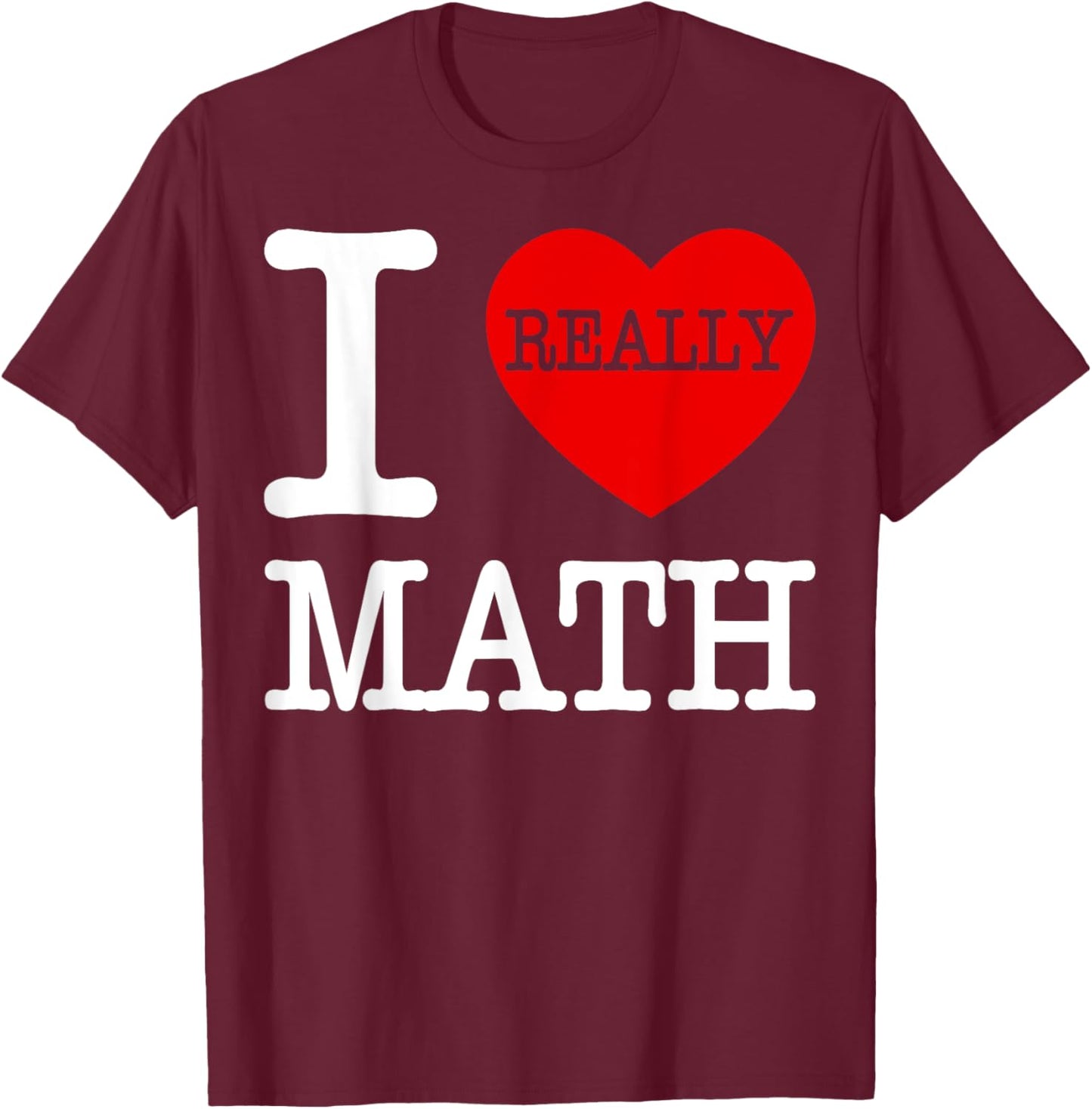 I Love Math I Heart Math Women Kids Who Love Math T-Shirt - T-Shirt | Maroon
