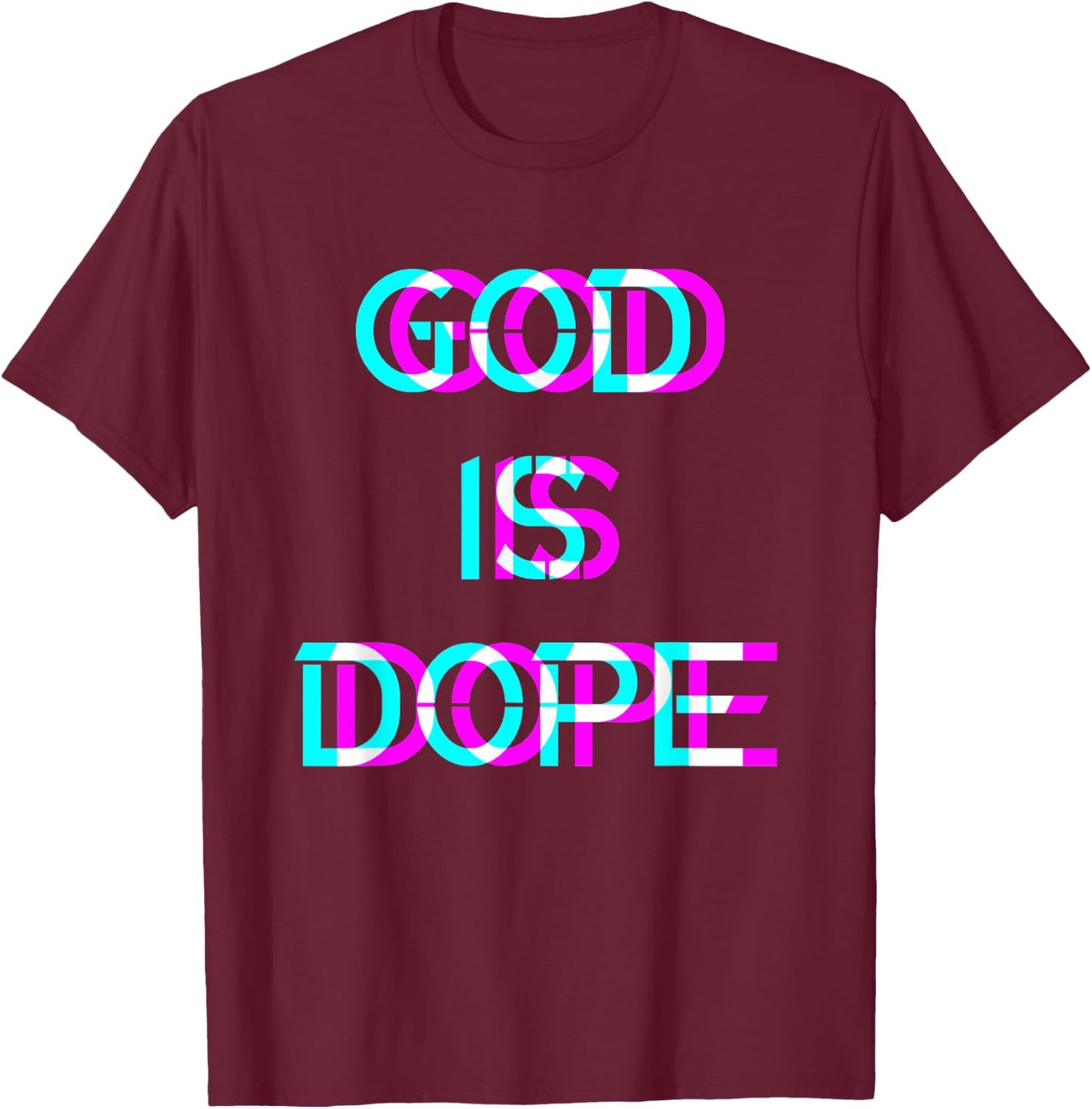 God is Dope Christian Faith Believer T-Shirt - T-Shirt | Maroon