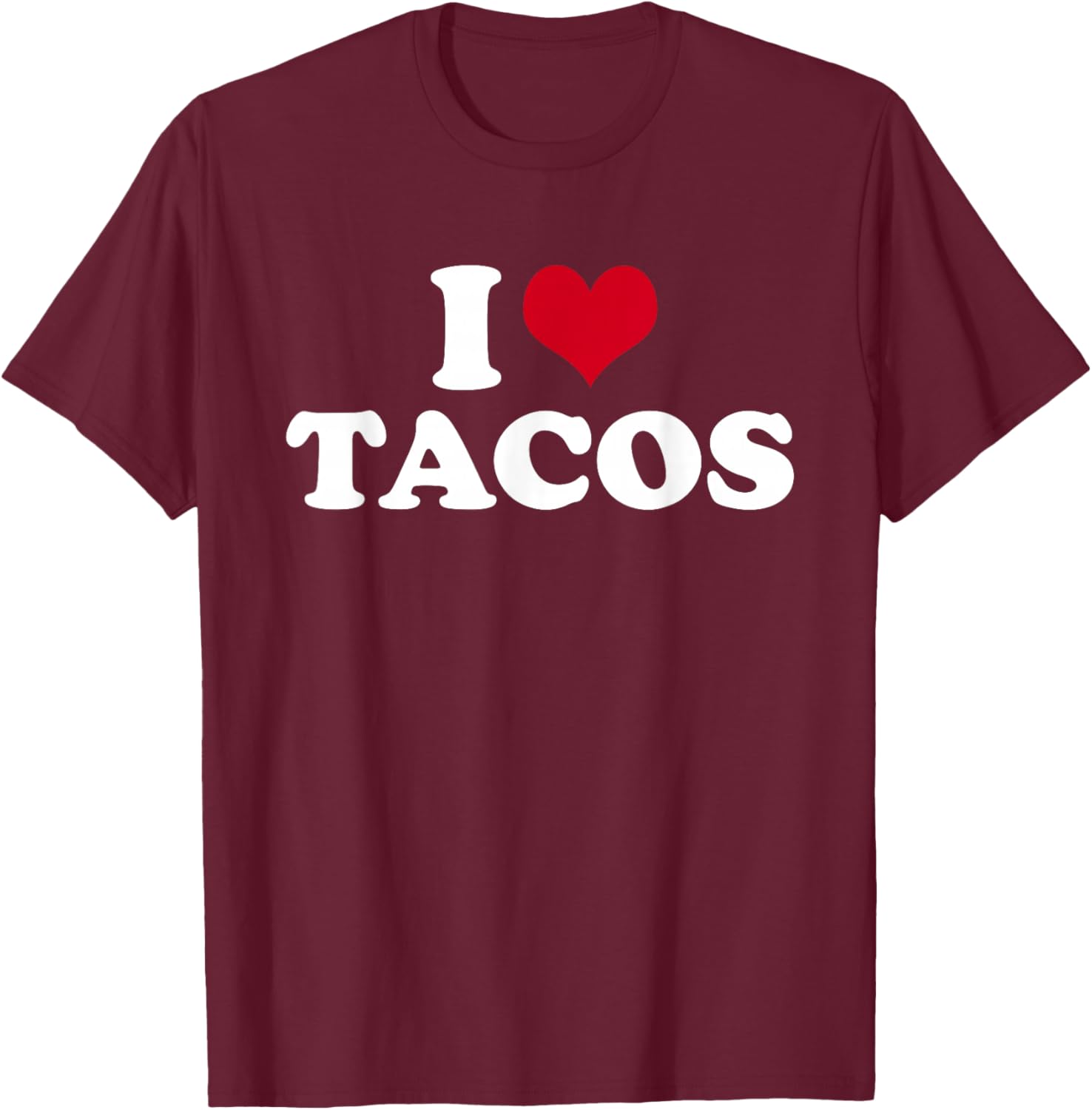 I Love Tacos T-Shirt - T-Shirt | Maroon