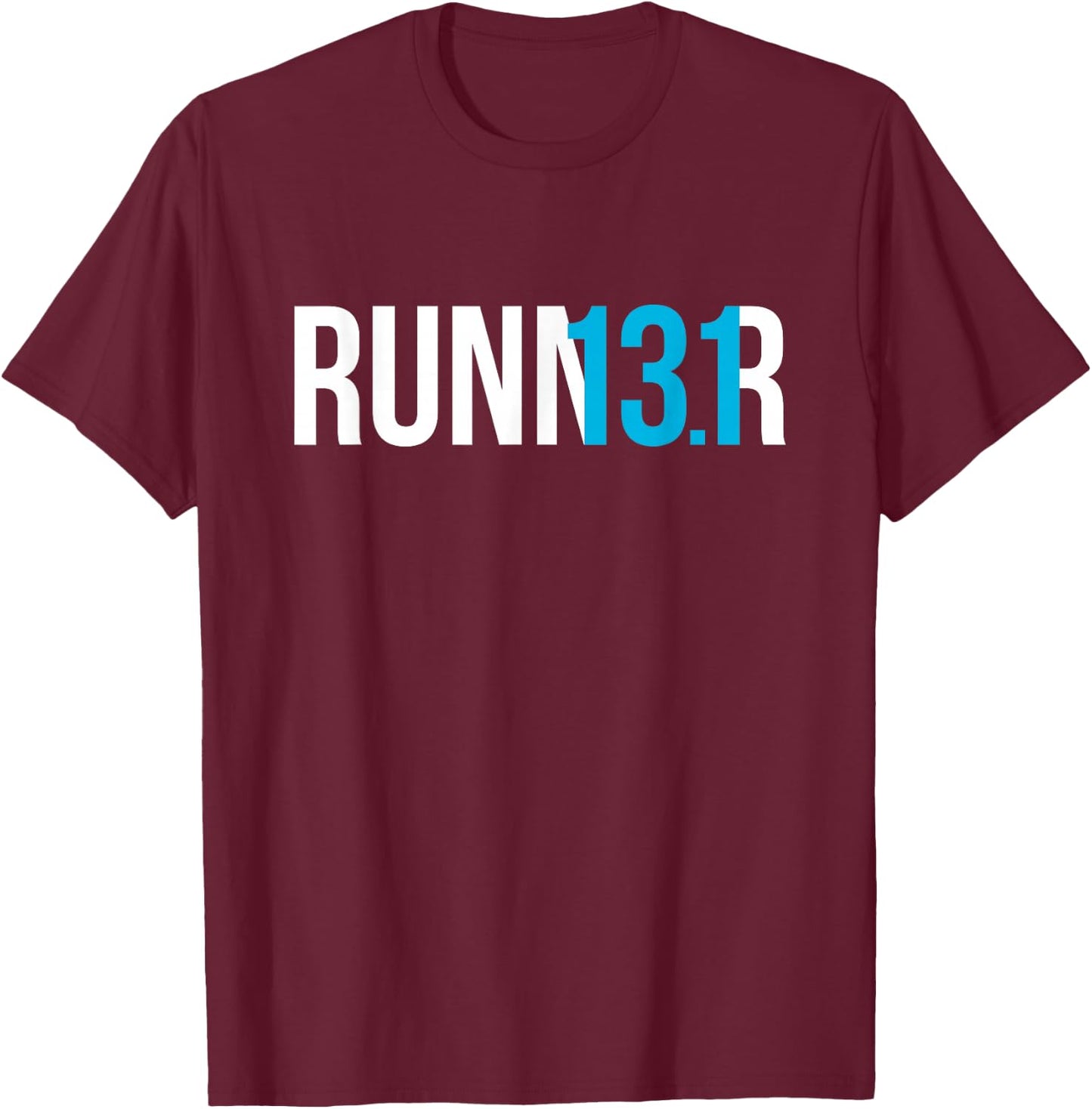 Half Marathon Runner Half-Marathoner 13.1 for Runners T-Shirt - T-Shirt | Maroon
