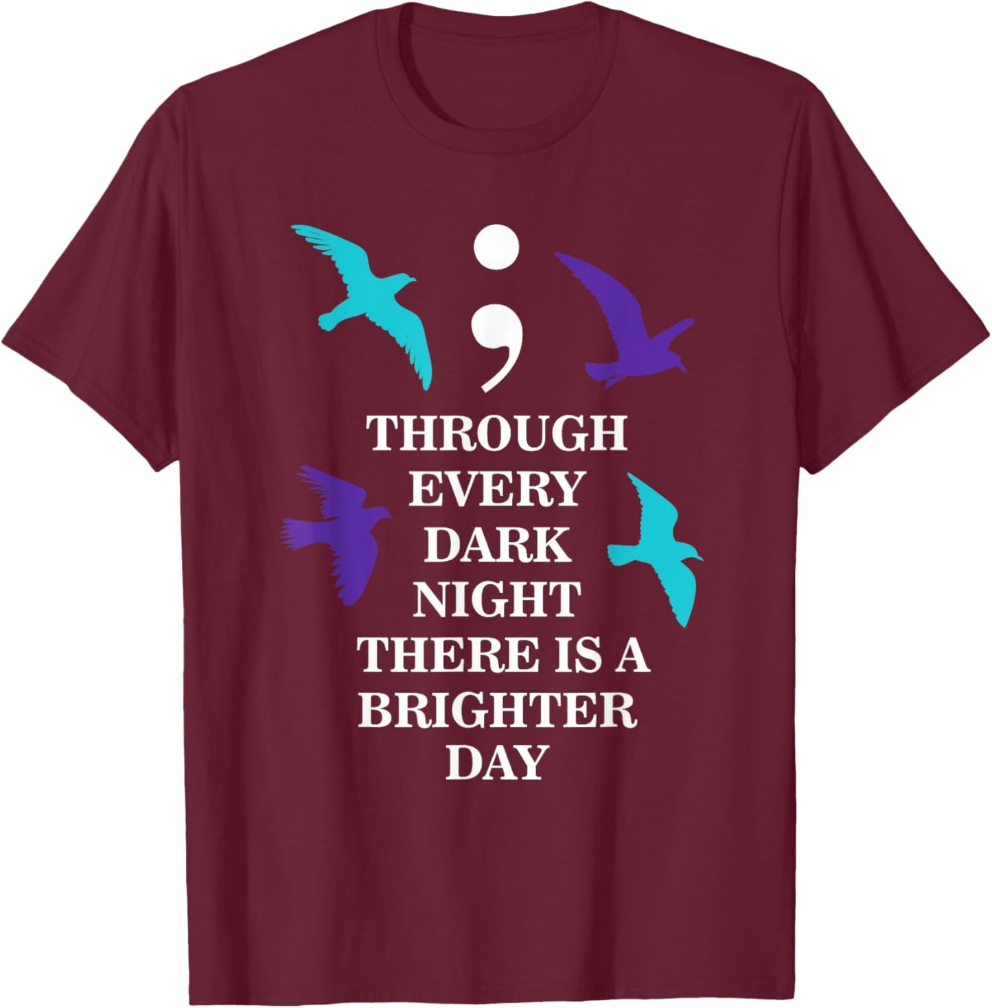 Birds Semicolon Suicide Prevention Awareness T-Shirt - T-Shirt | Maroon