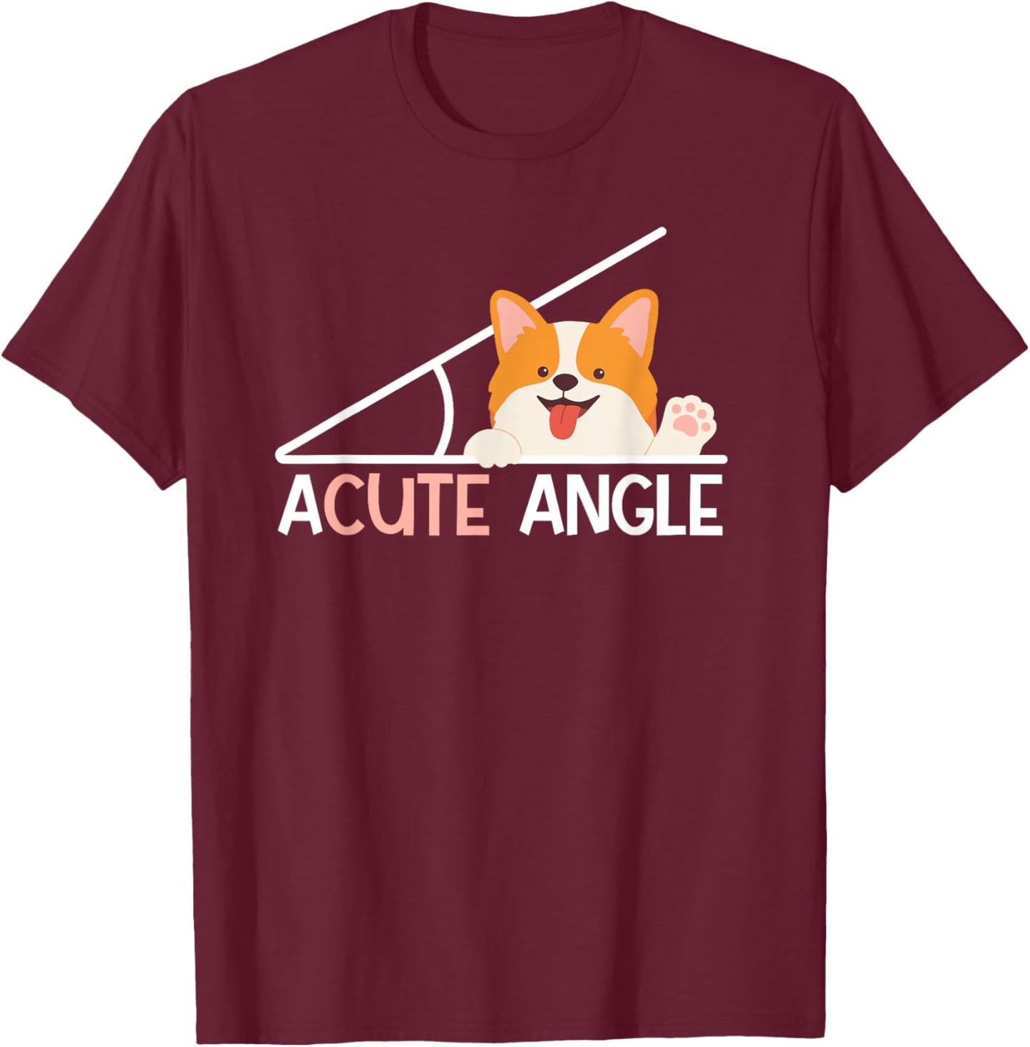 Acute Angle Math Teacher Joke For Geometry Trigonometry T-Shirt - T-Shirt | Maroon