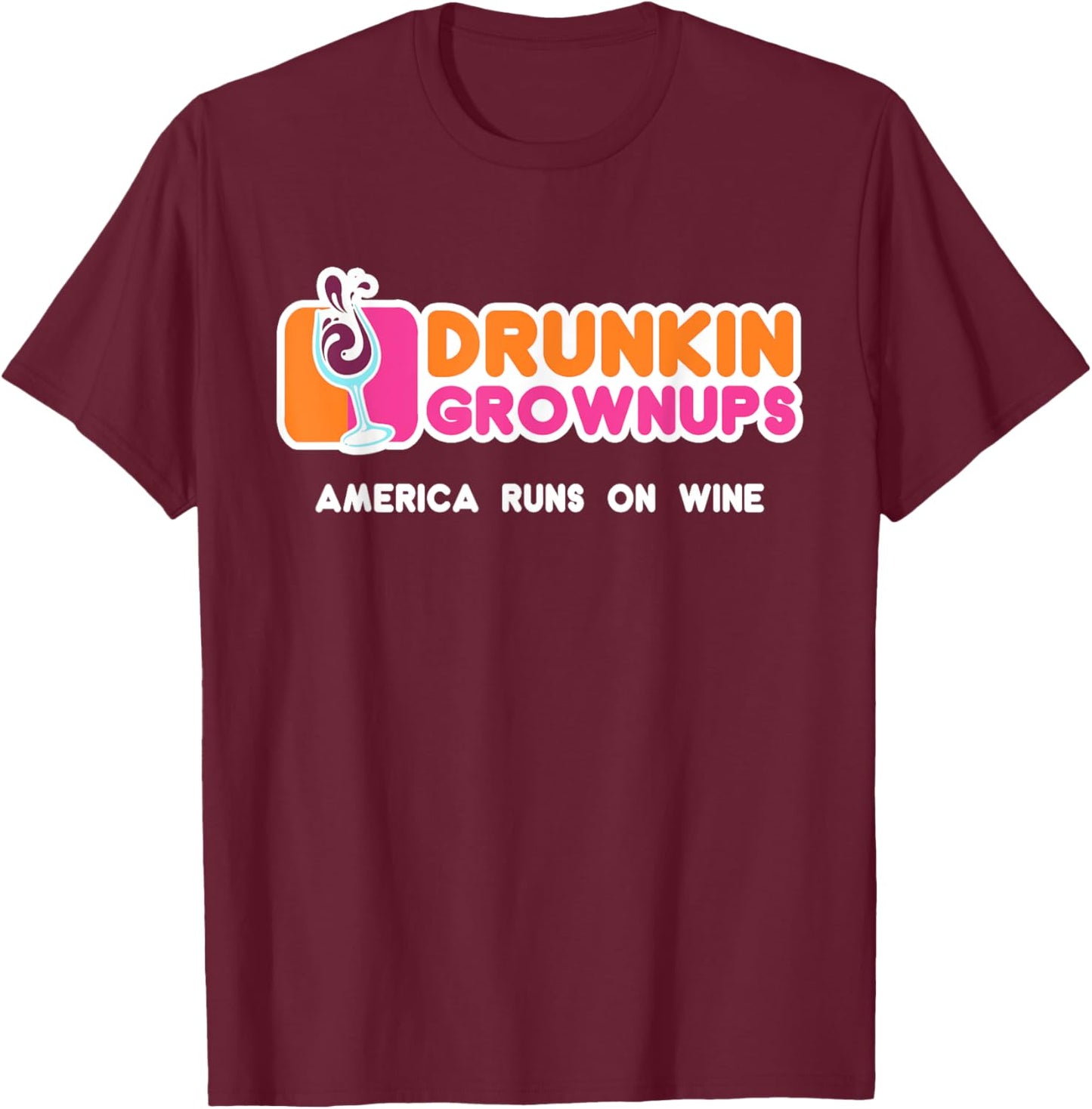 Drunkin Grownups for Wine Lovers America Runs on Wine T-Shirt - T-Shirt | Maroon