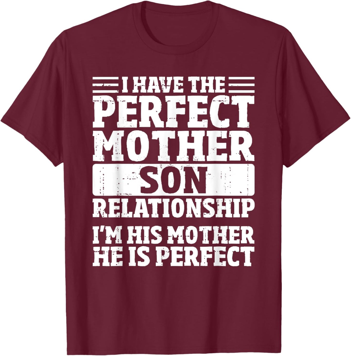 Perfect Mother Son Relationship Mother's Day Mom Funny T-Shirt - T-Shirt | Maroon