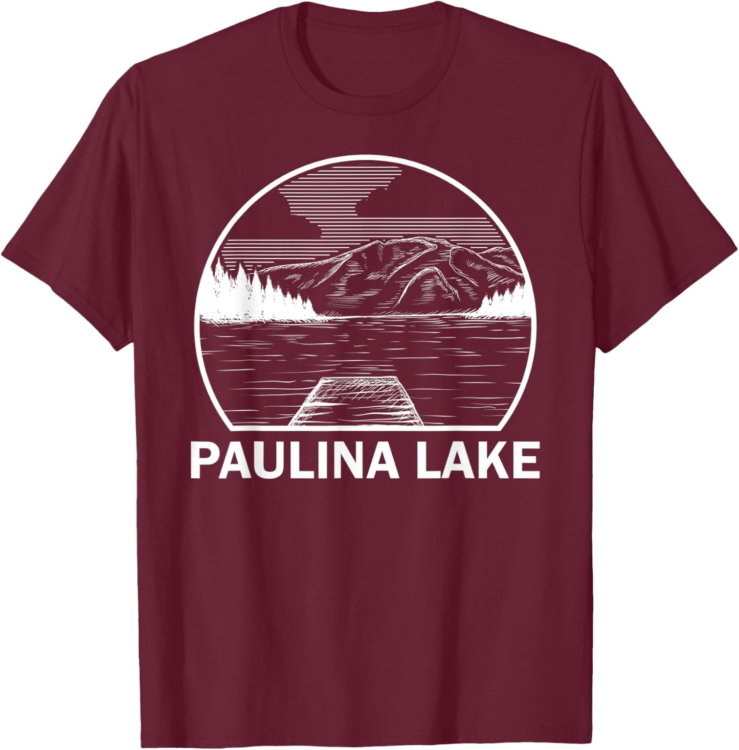PAULINA LAKE OREGON Funny Fishing Camping Summer Gift Men Women Kids T-Shirt - T-Shirt | Maroon