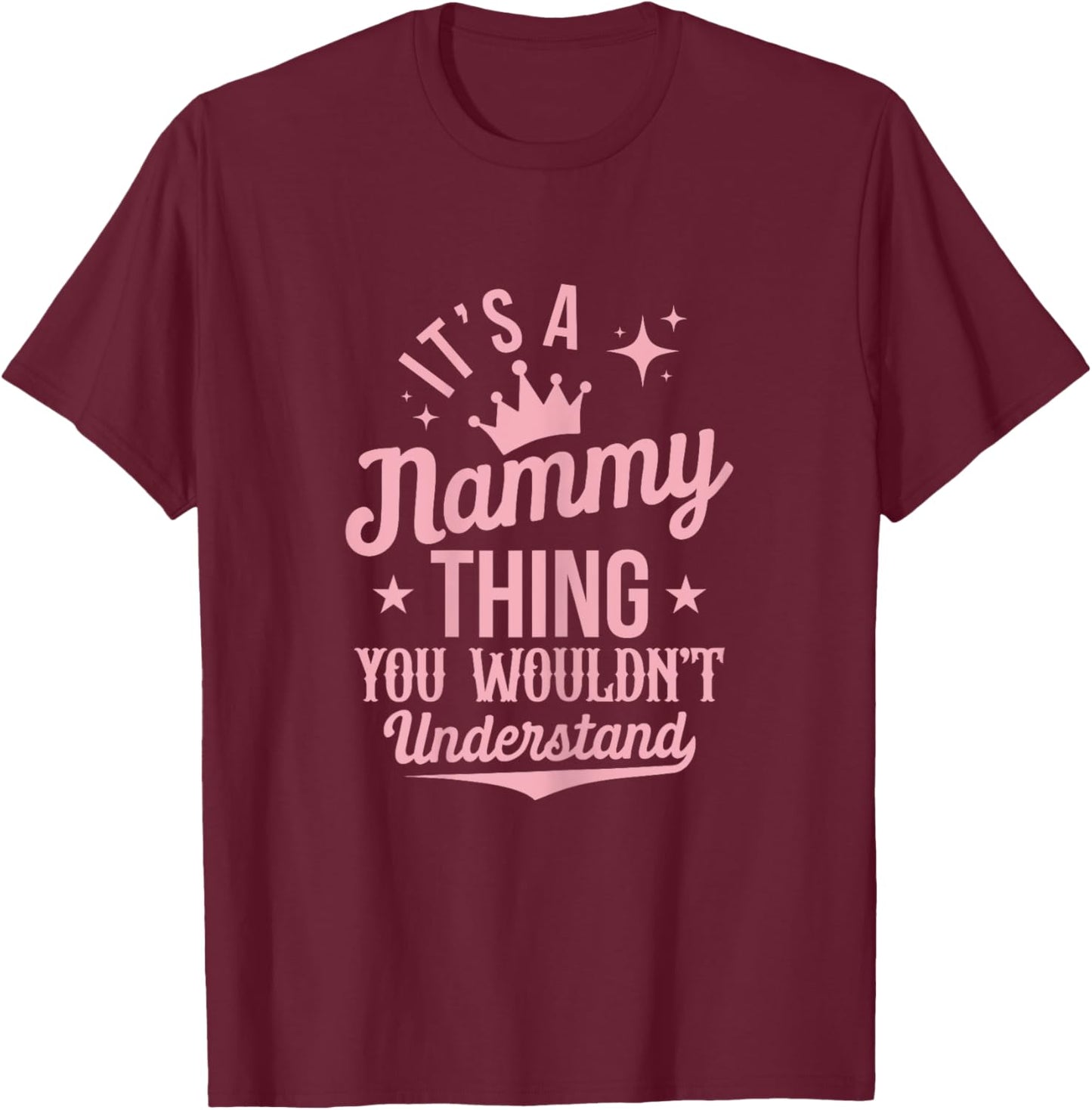 Funny Nammy Shirts Mom Grandma Mothers Day T-Shirt - T-Shirt | Maroon