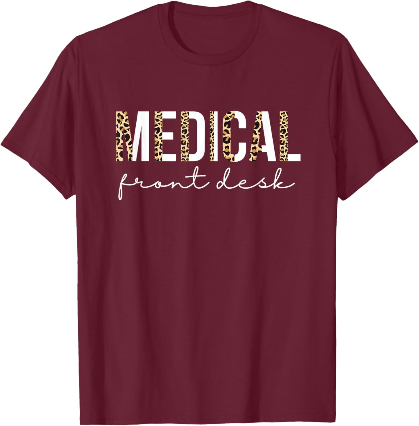 Medical Front Desk T-Shirt - T-Shirt | Maroon