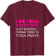 Yoga To Relieve Stress - I Drink Wine In Yoga Pants T-Shirt - T-Shirt | Maroon