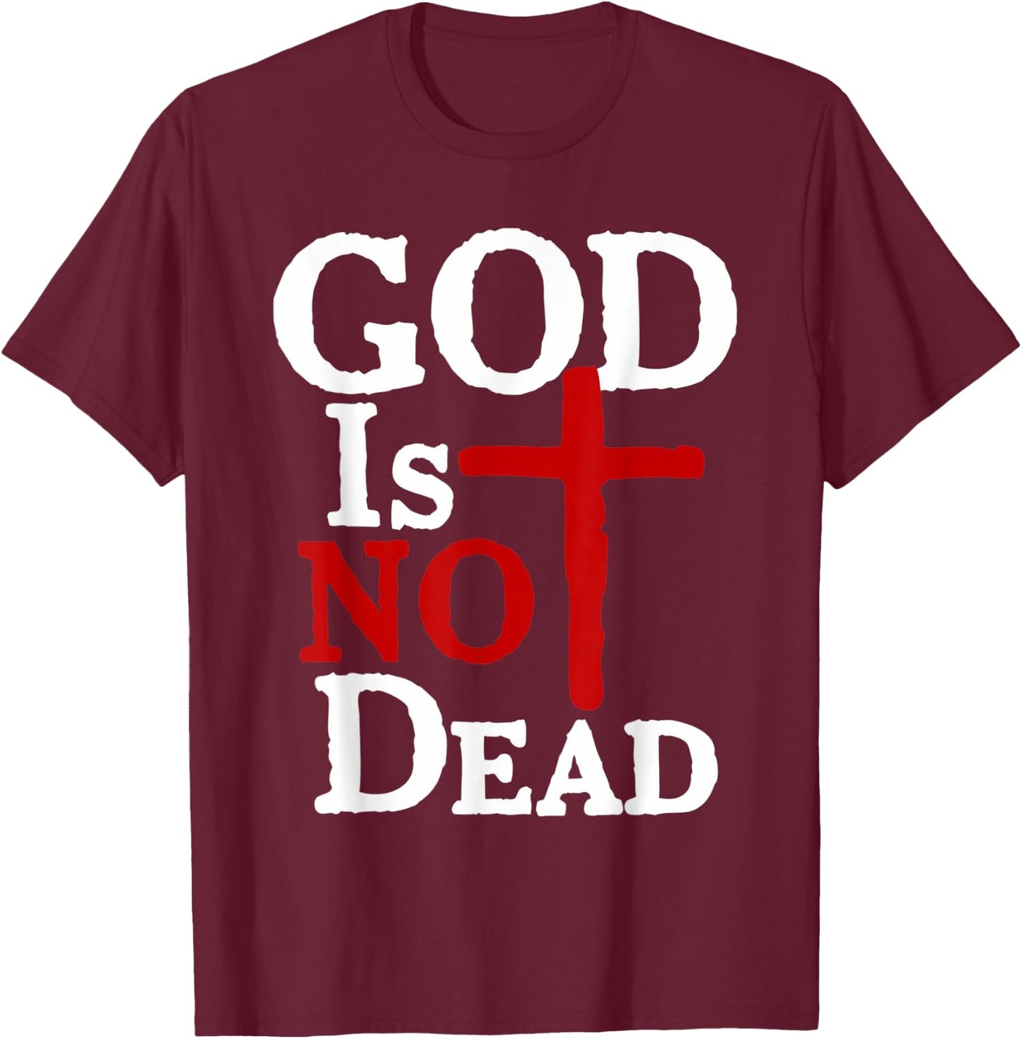 God Is Not Dead Jesus Christ Faith Religious Christian T-Shirt - T-Shirt | Maroon