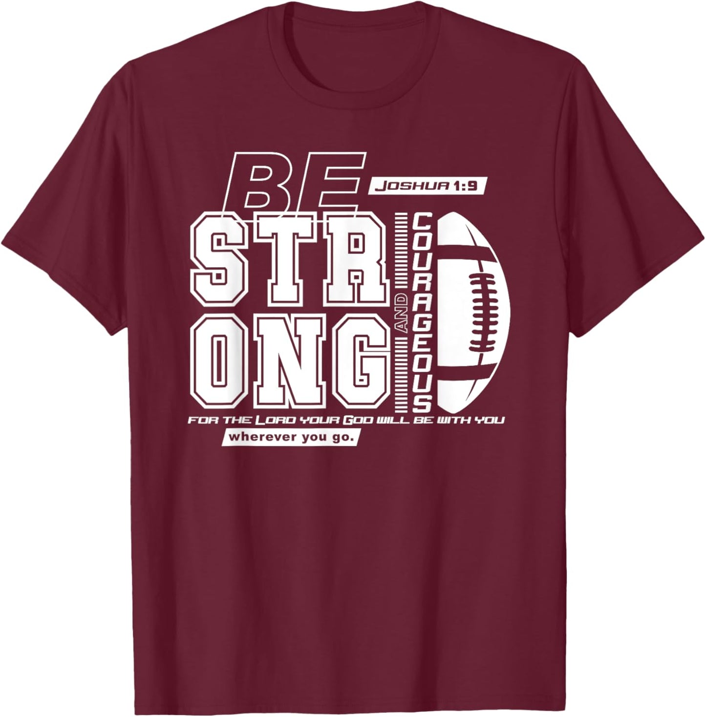 Joshua 1:9-Strong & Courageous Football Themed T-Shirt - T-Shirt | Maroon