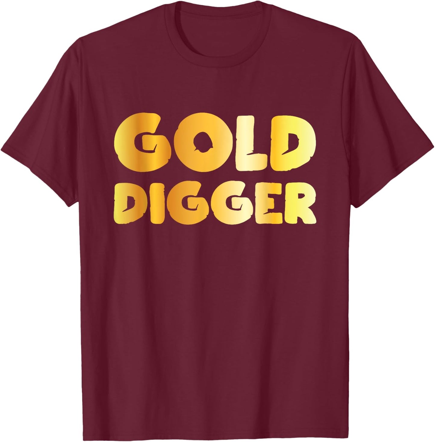 Gold Digger Geologist Pun Geology Geek Funny Costume T-Shirt - T-Shirt | Maroon