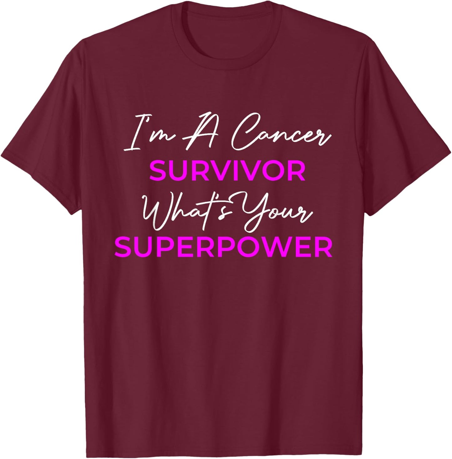 I'm a Cancer Survivor What's Your Superpower Breast Cancer T-Shirt - T-Shirt | Maroon