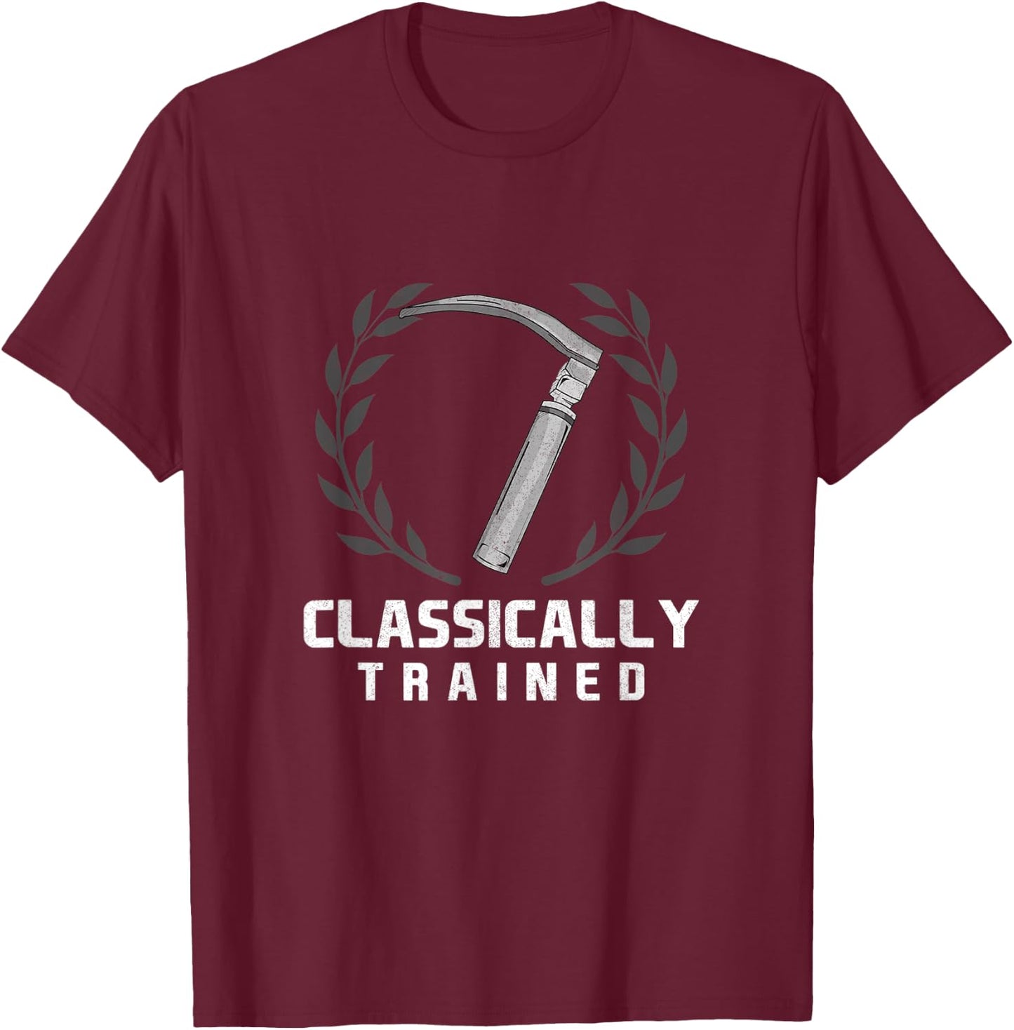 Classically Trained Anesthetists Laryngoscope Anaesthesia T-Shirt - T-Shirt | Maroon