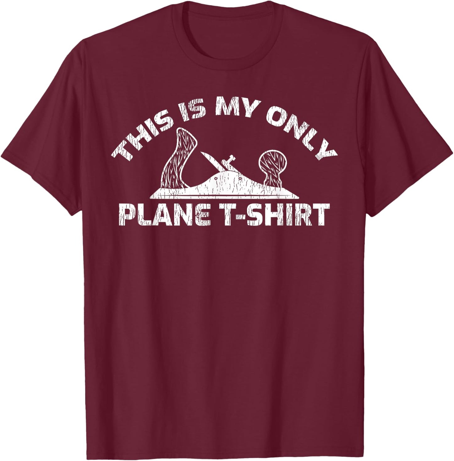 This Is My Plane Funny Wood Planer Carpentry T-Shirt - T-Shirt | Maroon