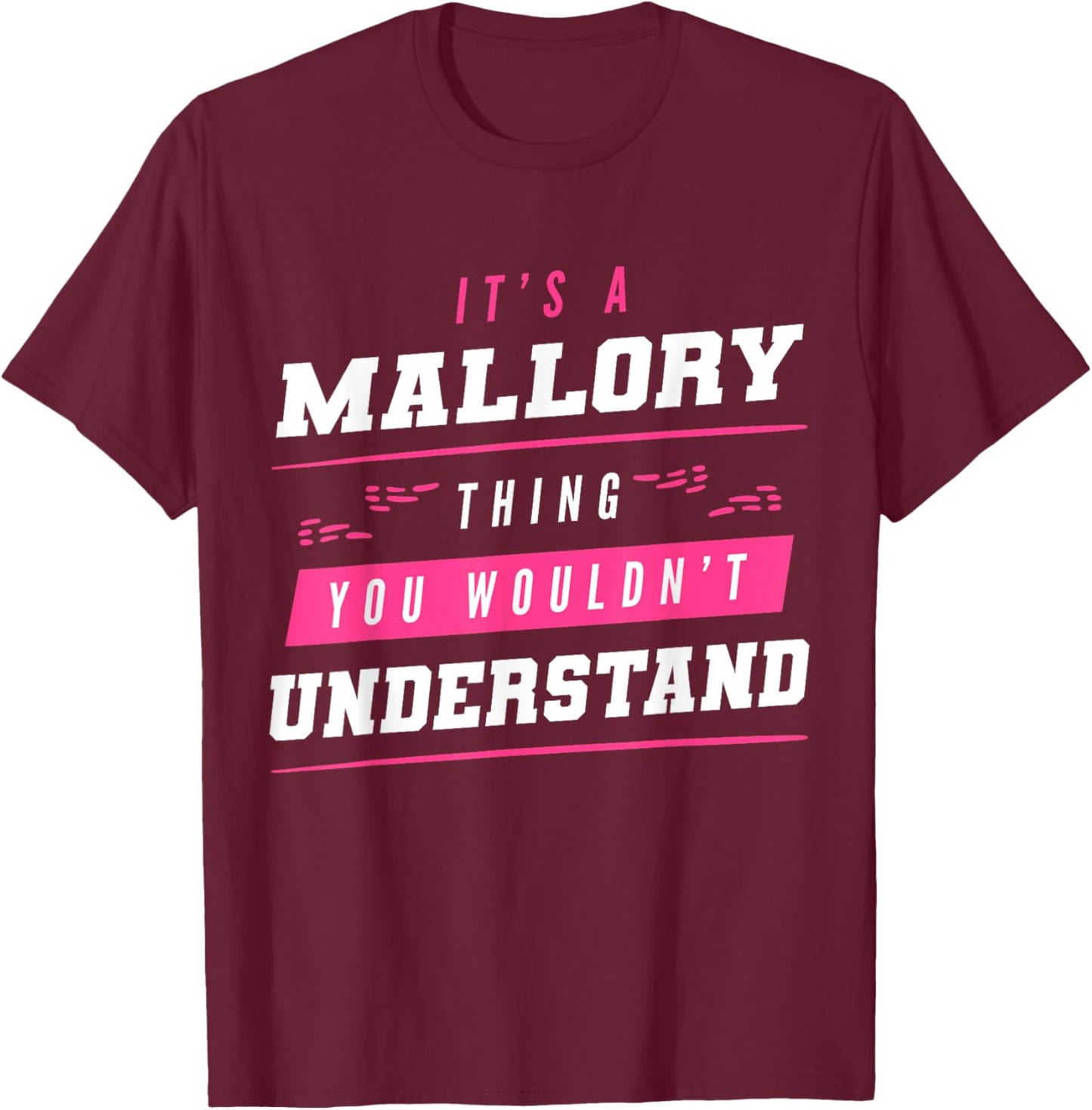 It's A Mallory Thing You Wouldn't Understand Funny Name T-Shirt - T-Shirt | Maroon