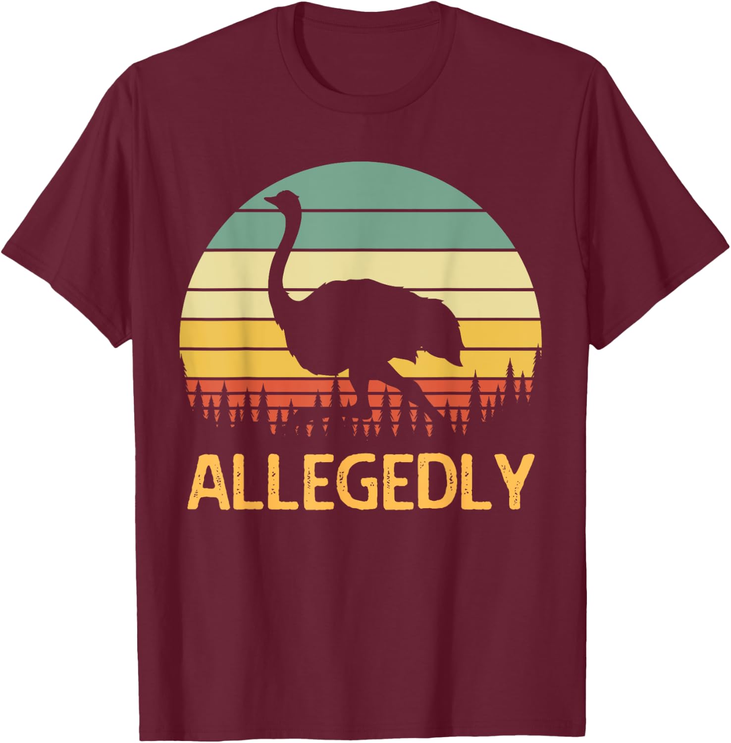 Allegedly Ostrich Funny Retro Funny Flightless Bird Lover T-Shirt - T-Shirt | Maroon