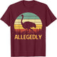 Allegedly Ostrich Funny Retro Funny Flightless Bird Lover T-Shirt - T-Shirt | Maroon