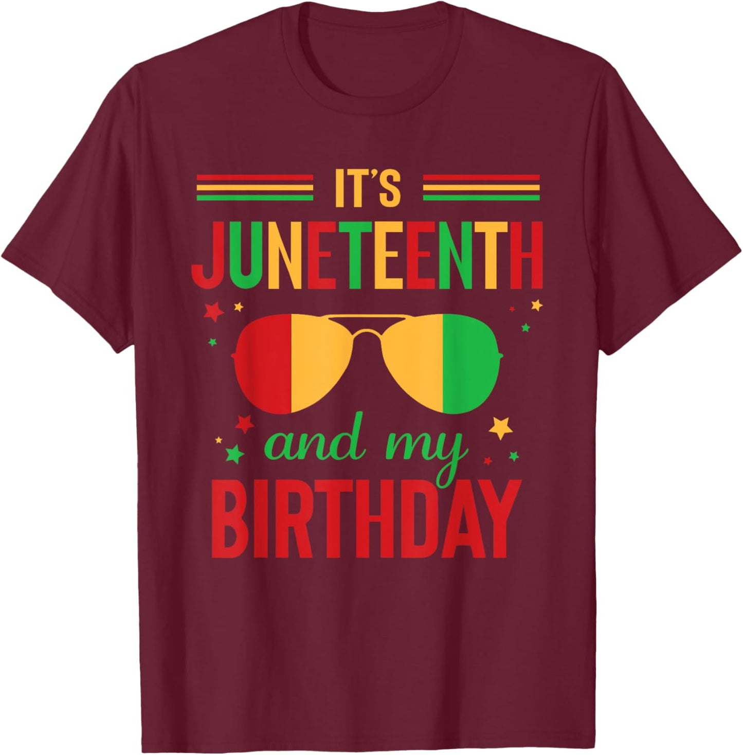 It's Juneteenth And My Birthday Africa Black Juneteenth T-Shirt - T-Shirt | Maroon