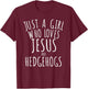 Just a Girl who Loves Jesus and Hedgehogs Funny T-Shirt - T-Shirt | Maroon