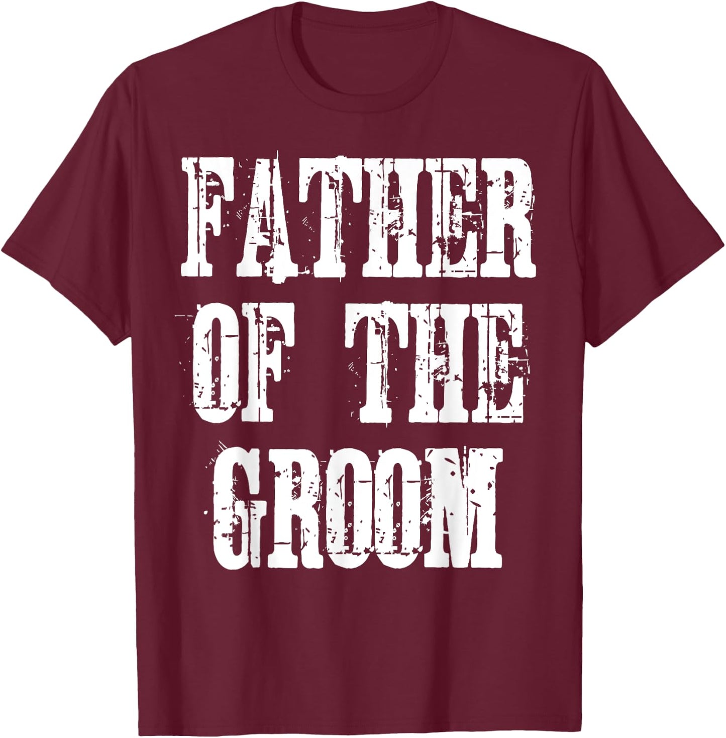 Father Of the Groom T-Shirt - T-Shirt | Maroon