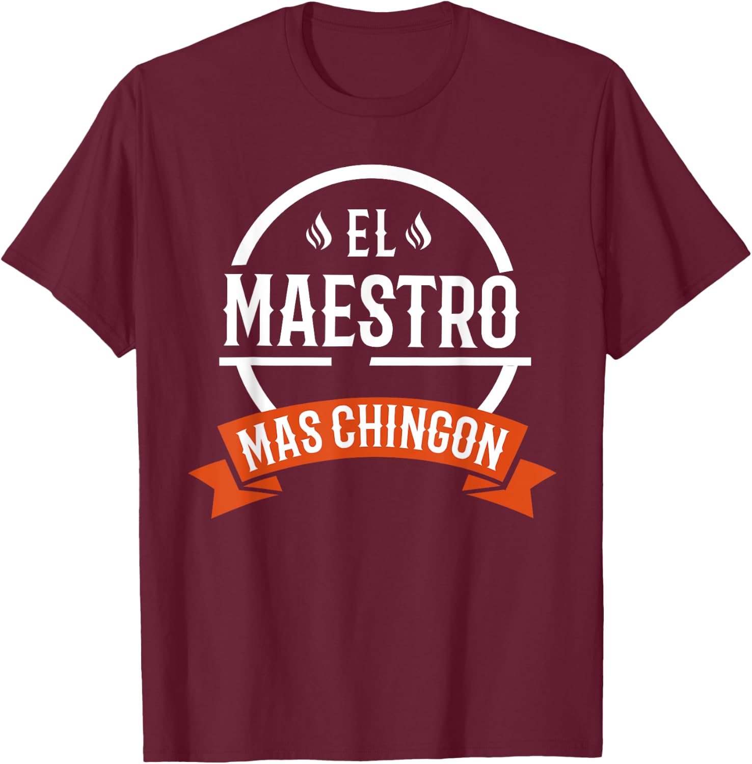El Maestro Mas Chingon Spanish Male Teacher T-Shirt - T-Shirt | Maroon