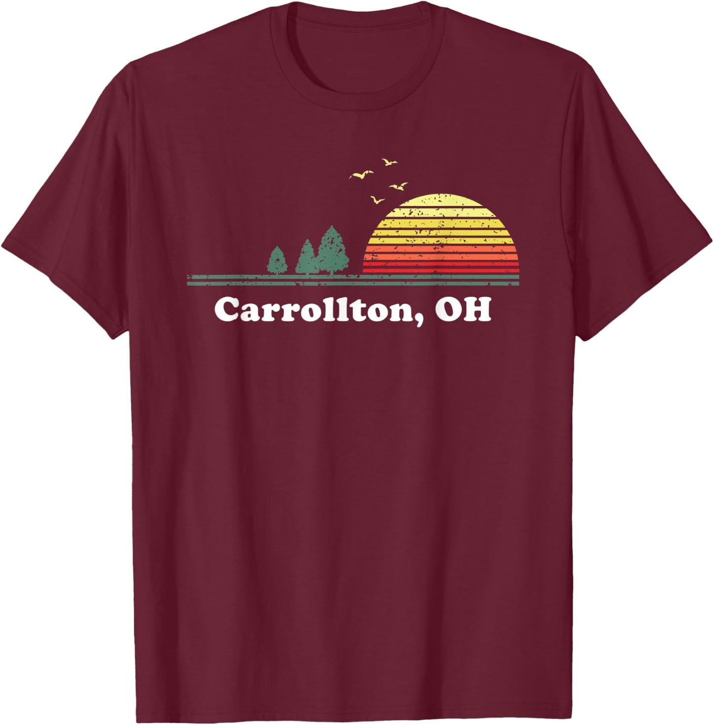 Vintage Carrollton, Ohio Home Souvenir Print T-Shirt - T-Shirt | Maroon