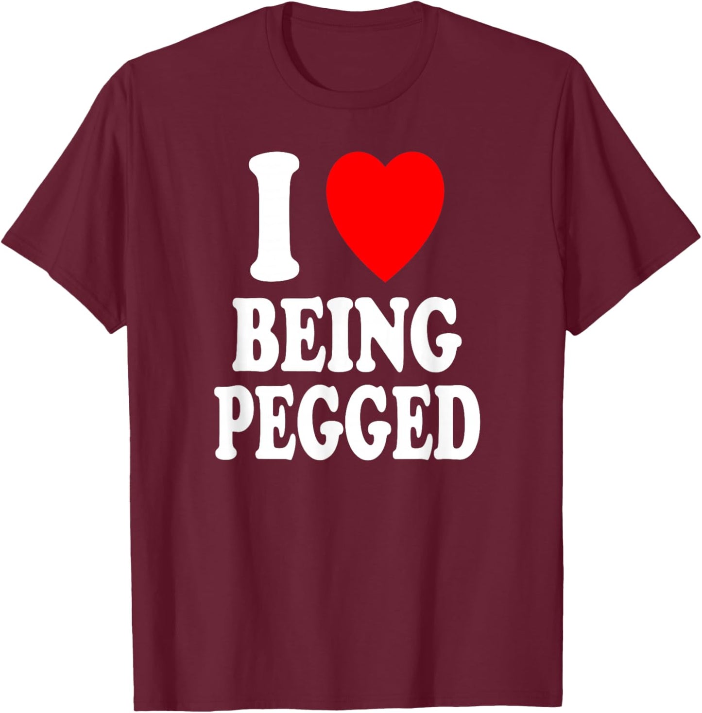 I Heart (Love) Being Pegged T-Shirt - T-Shirt | Maroon