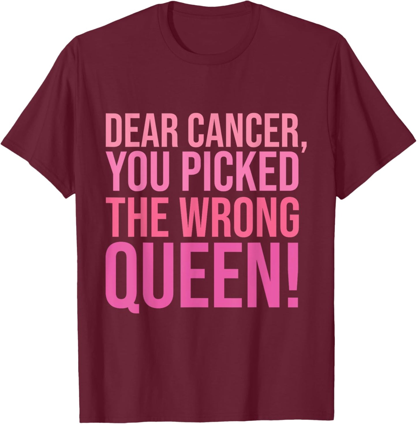 You Picked The Wrong Queen Ribbon Breast Cancer Awareness T-Shirt - T-Shirt | Maroon