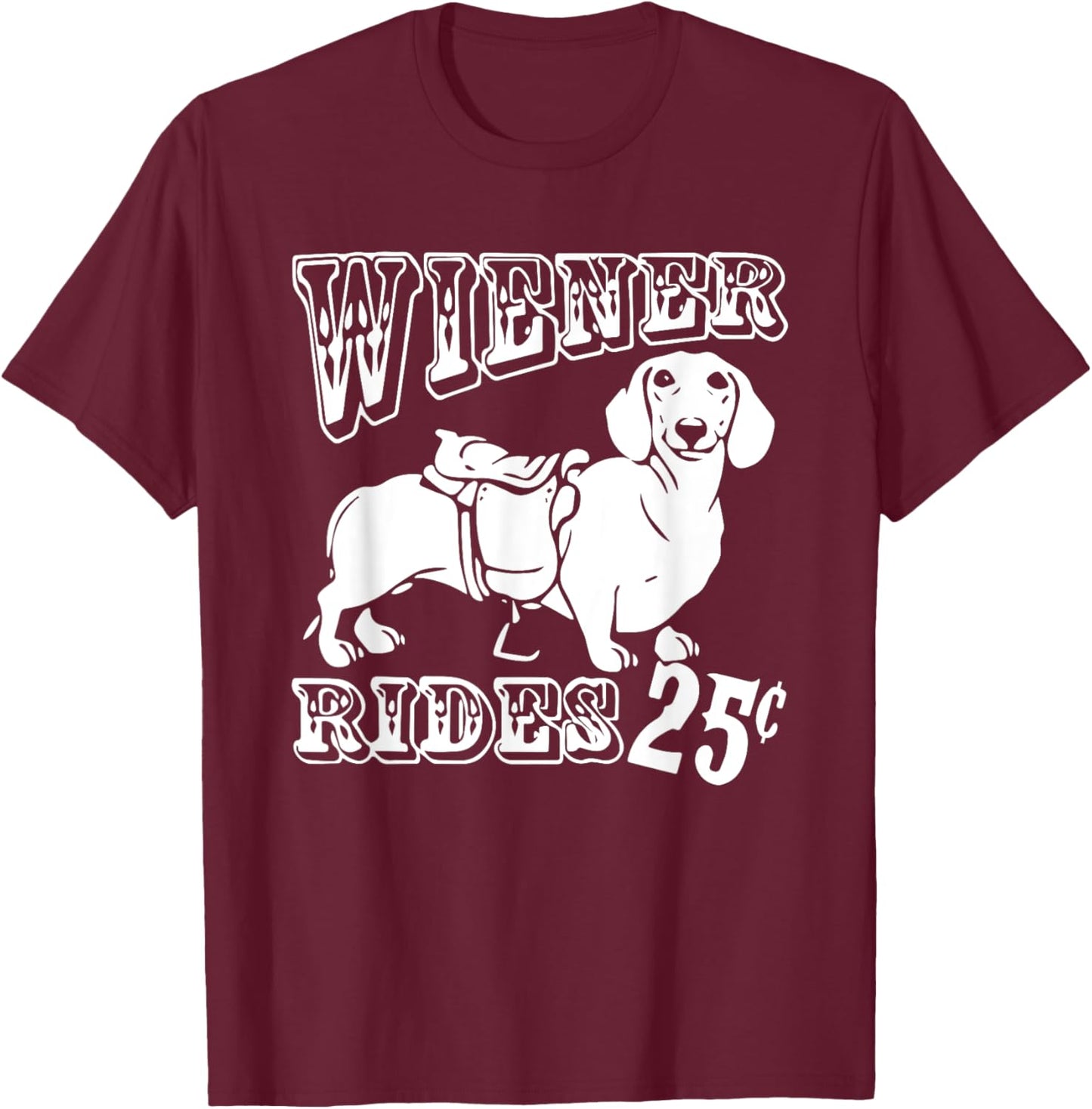 Weiner Rides Dachshund Owner Dog Mom Dog Dad Weiner Dog Joke T-Shirt - T-Shirt | Maroon
