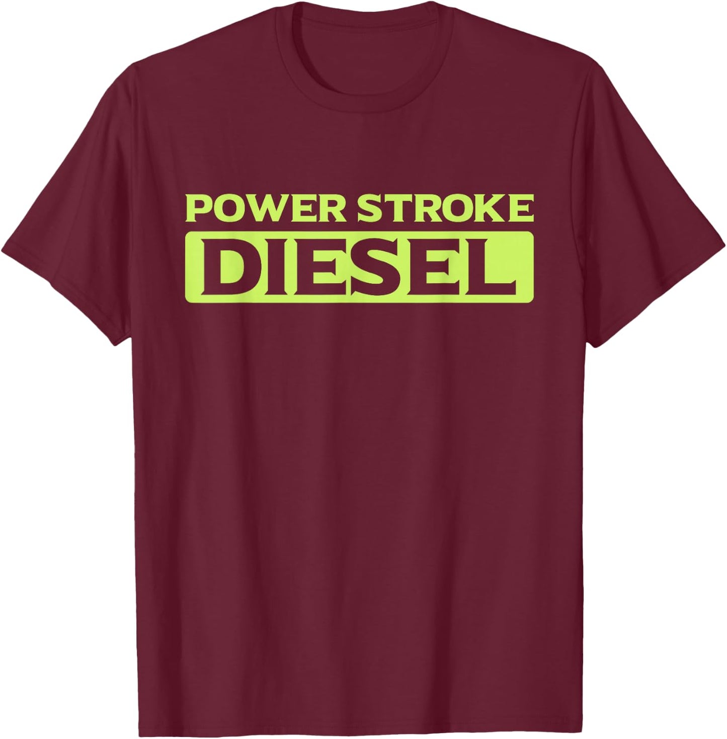 Power Stroke Diesel T-Shirt - T-Shirt | Maroon