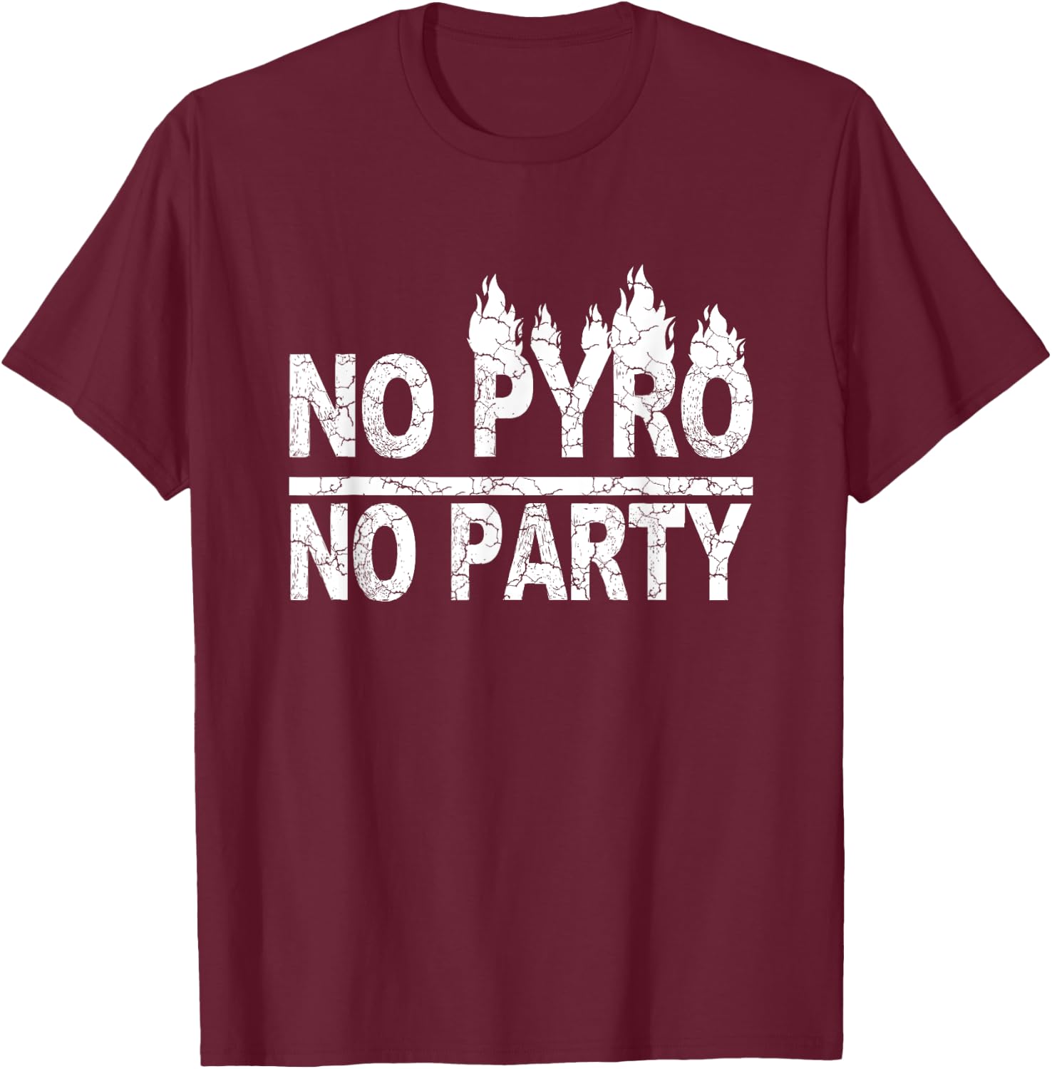 No Pyro No Party Pyrotechnics gift T-Shirt - T-Shirt | Maroon