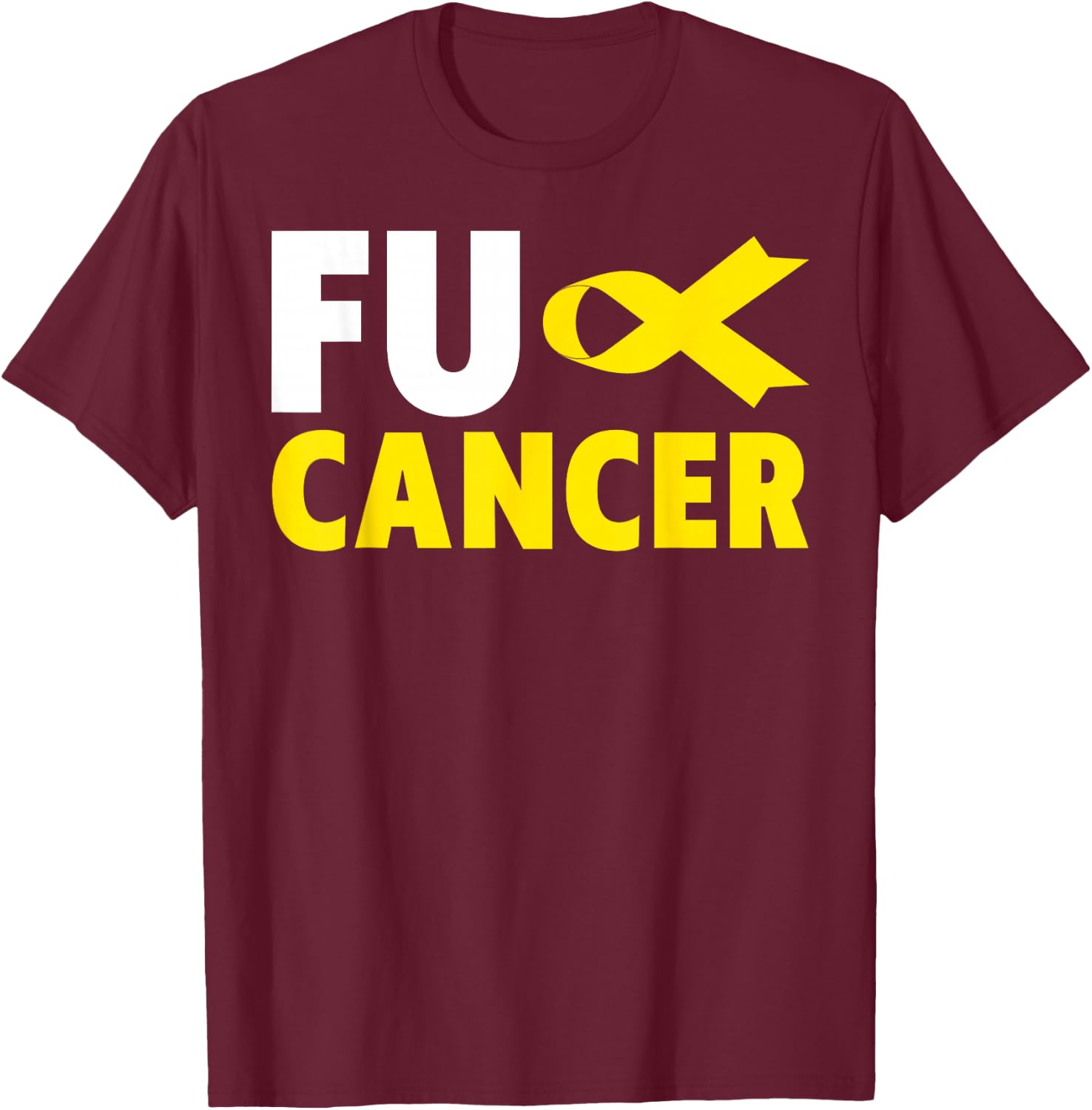 Fuck Cancer - Fuck Childhood Cancer Awareness T-Shirt - T-Shirt | Maroon