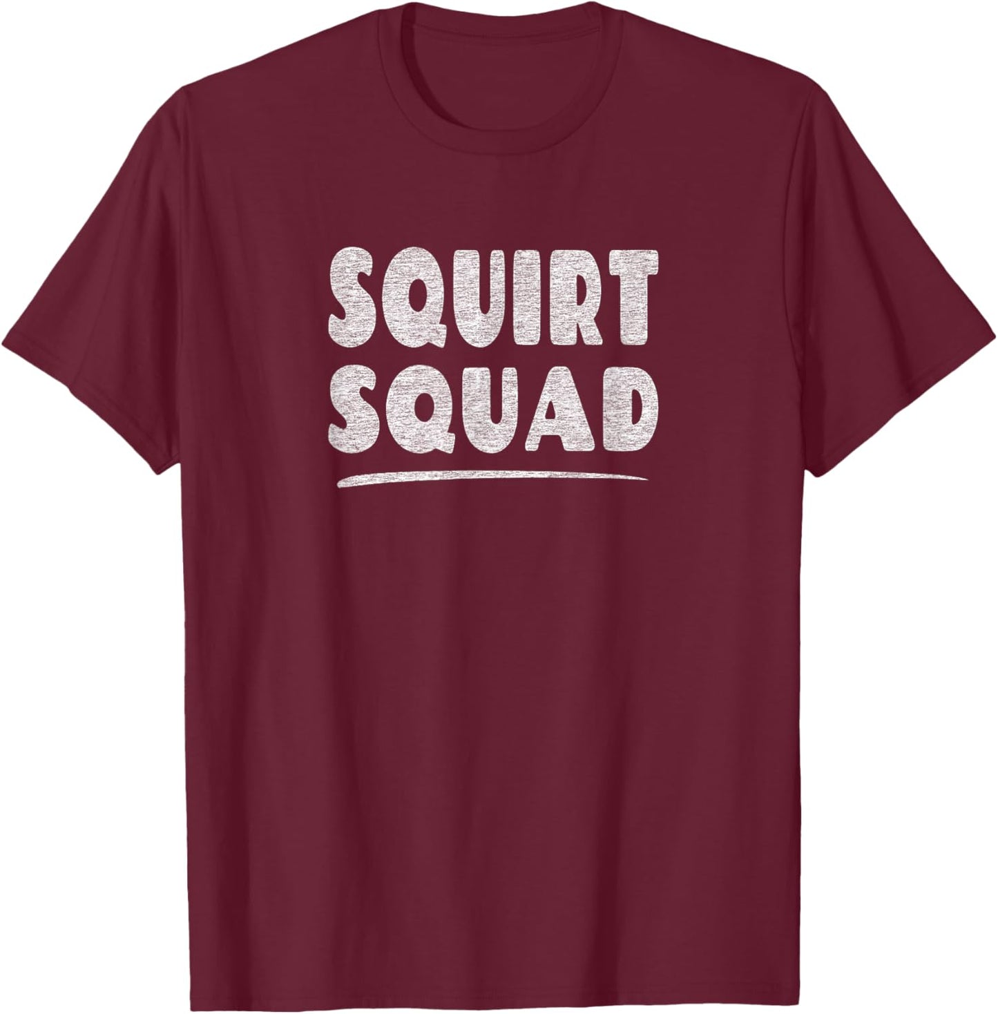 Awkward & Disgusting Shirt - Squirt Squad T-Shirt - T-Shirt | Maroon
