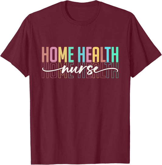 Home Health Nurse Men Heart Home Health Nursing T-Shirt - T-Shirt | Maroon