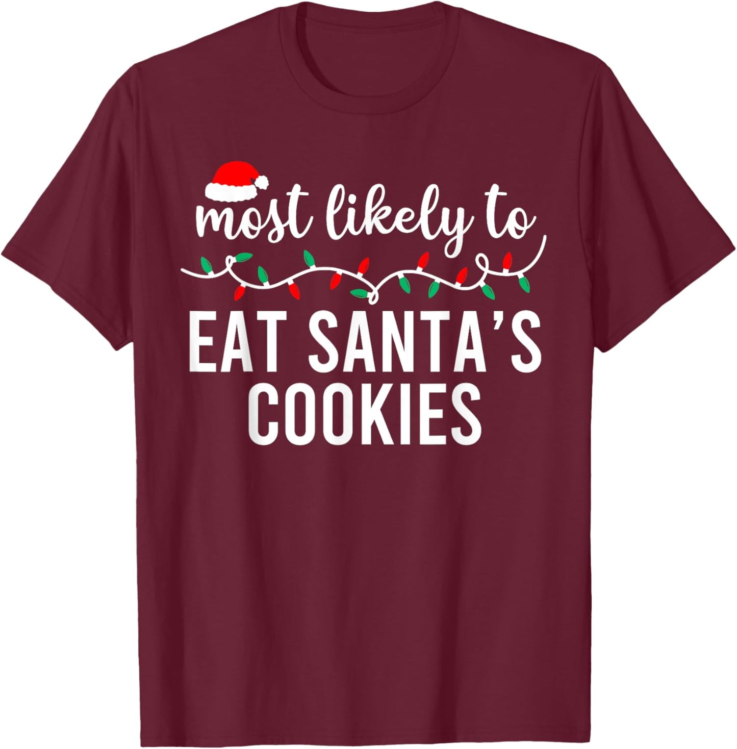 Most Likely to Christmas Shirt Matching Family Pajamas Funny T-Shirt - T-Shirt | Maroon