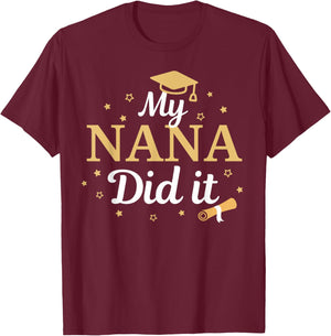My Nana Did It Proud Class Senior Graduate Graduation T-Shirt - T-Shirt | Maroon