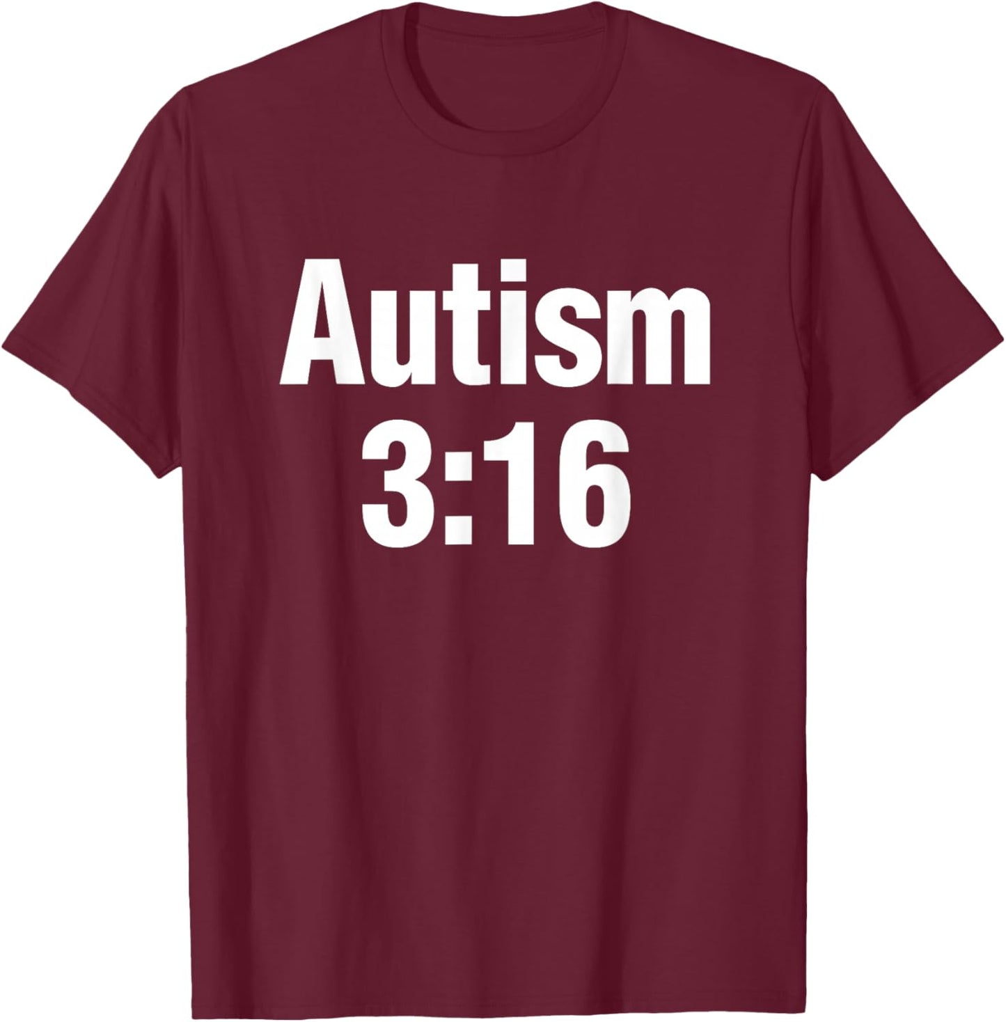 Autism 3:16 T-Shirt - T-Shirt | Maroon