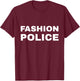 Fashion Police Dress Code Enforcer Judge Funny Quote Saying T-Shirt - T-Shirt | Maroon