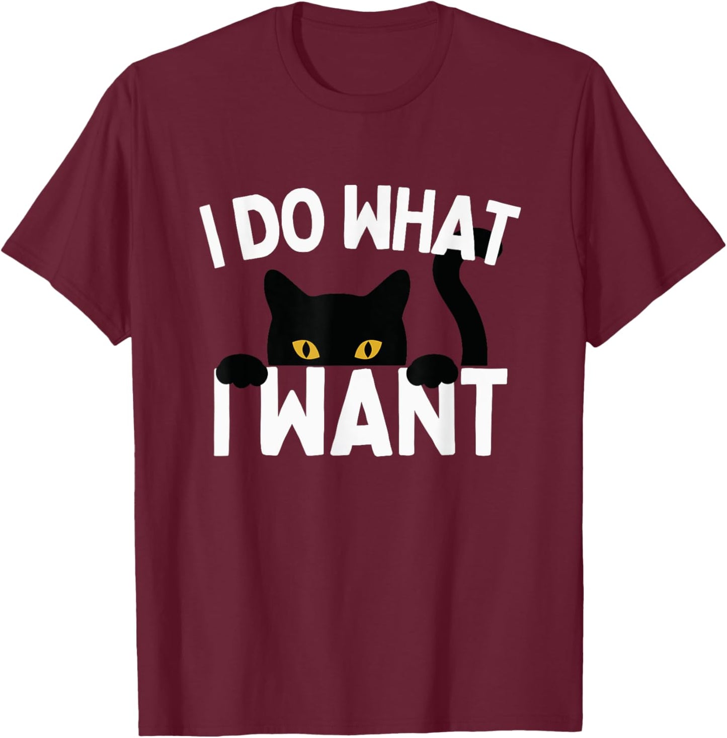I Do What I Want Cat Funny Black Cat Men Women Kids T-Shirt - T-Shirt | Maroon