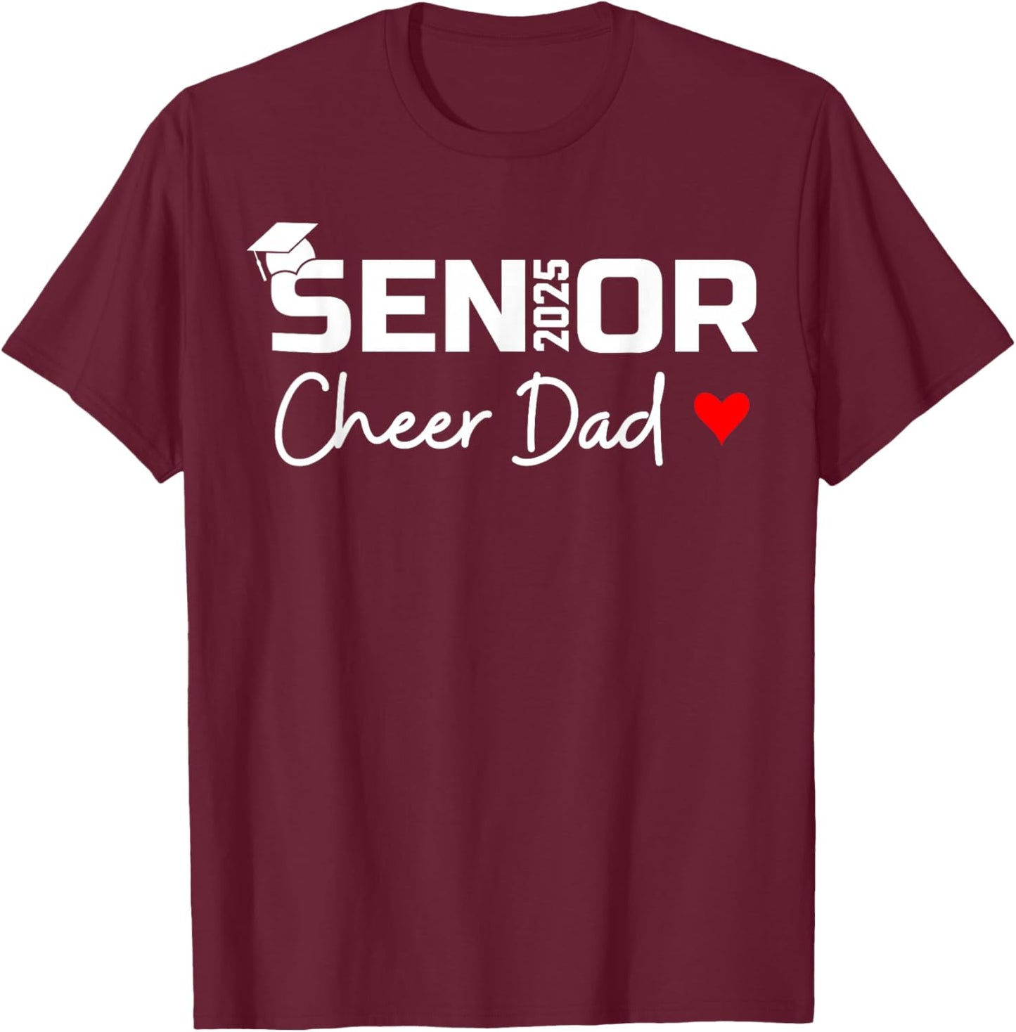 Proud Cheer Dad Of A Class Of 2025 Senior Graduate Red Heart T-Shirt - T-Shirt | Maroon