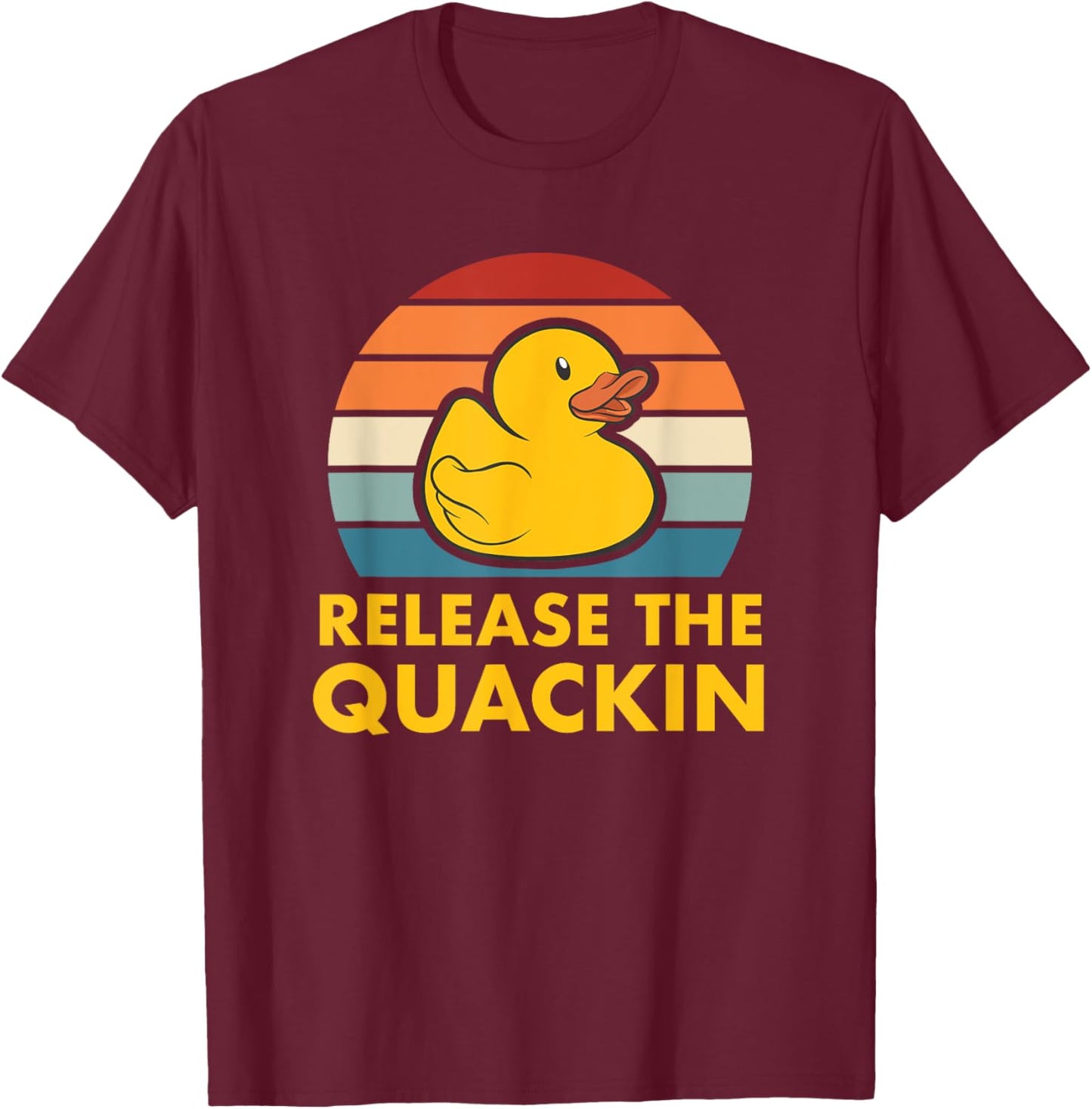 Release The Quackin Quote Rubber Duck Duckling Accessories , Small, Black T-Shirt - T-Shirt | Maroon