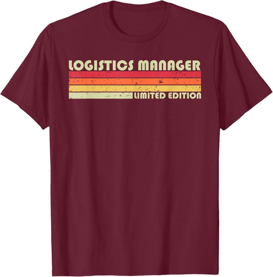 LOGISTICS MANAGER Funny Job Title Profession Birthday Worker T-Shirt - T-Shirt | Maroon