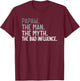 Papaw the Man the Myth the bad Influence Funny Grandpa T-Shirt - T-Shirt | Maroon