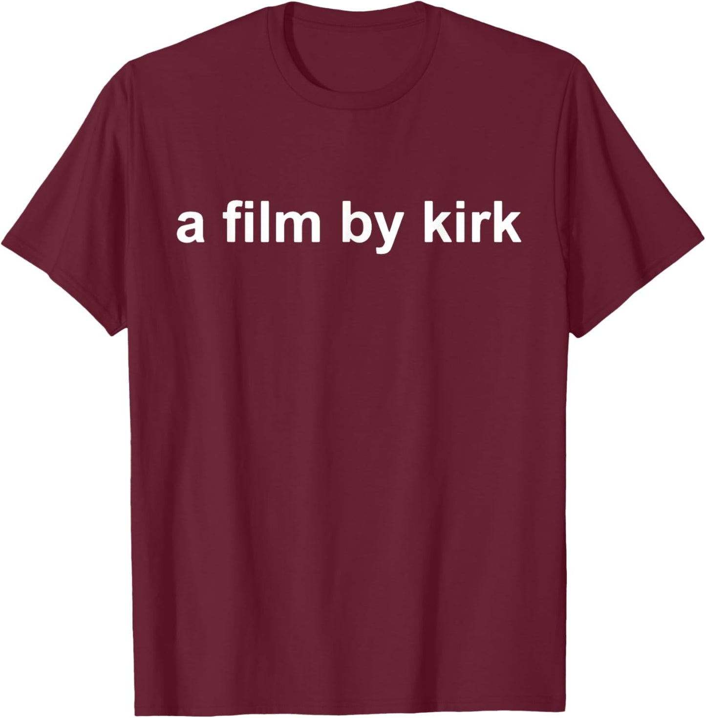 A Film by Kirk Classic Humor T-Shirt - T-Shirt | Maroon
