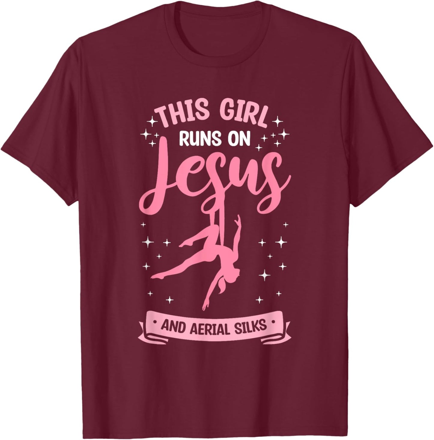 This Girl Runs On Jesus And Aerial Silks Aerial Yoga T-Shirt - T-Shirt | Maroon