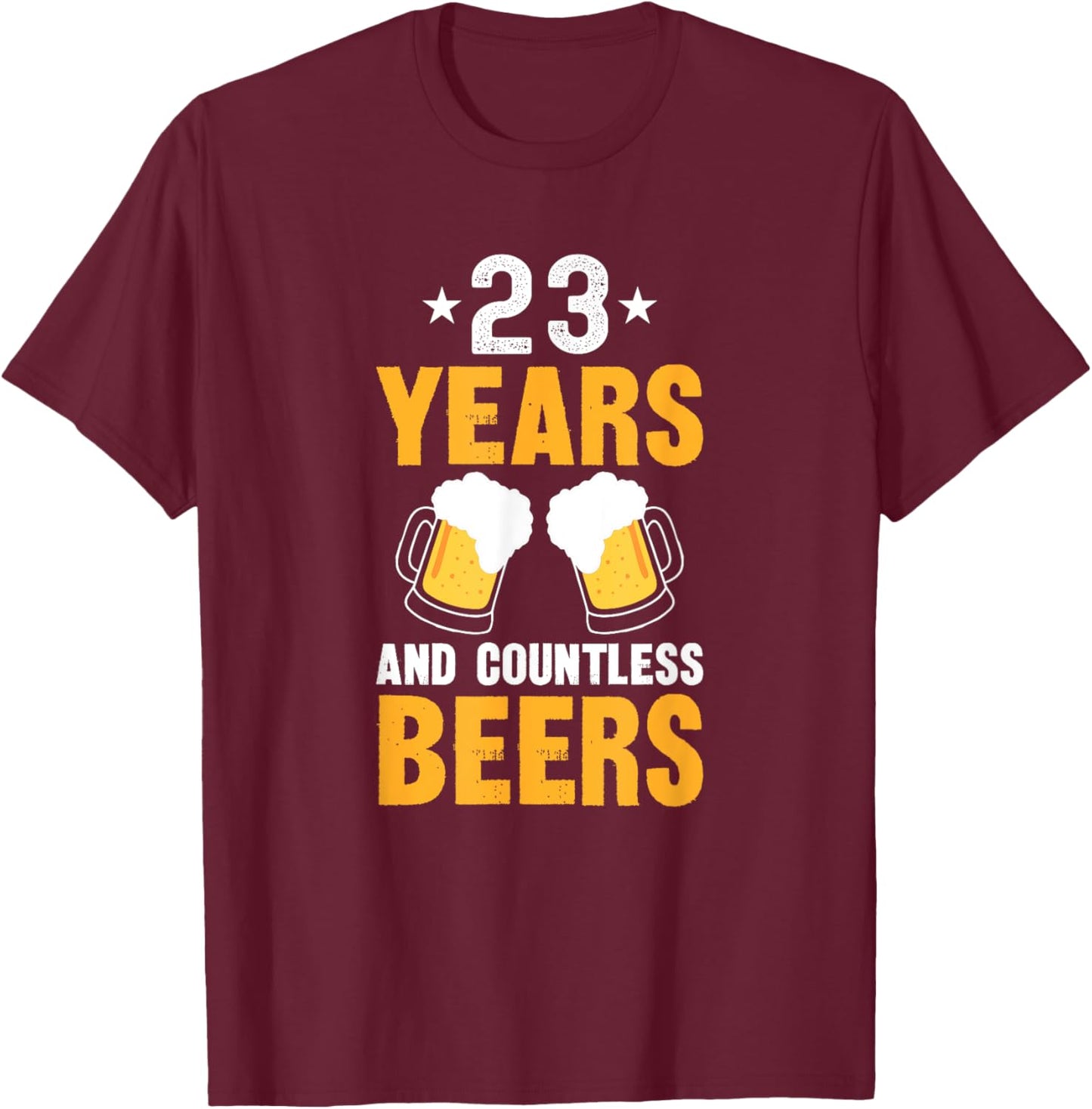 23 Years and Countless Beers Funny 23rd Birthday T-Shirt - T-Shirt | Maroon