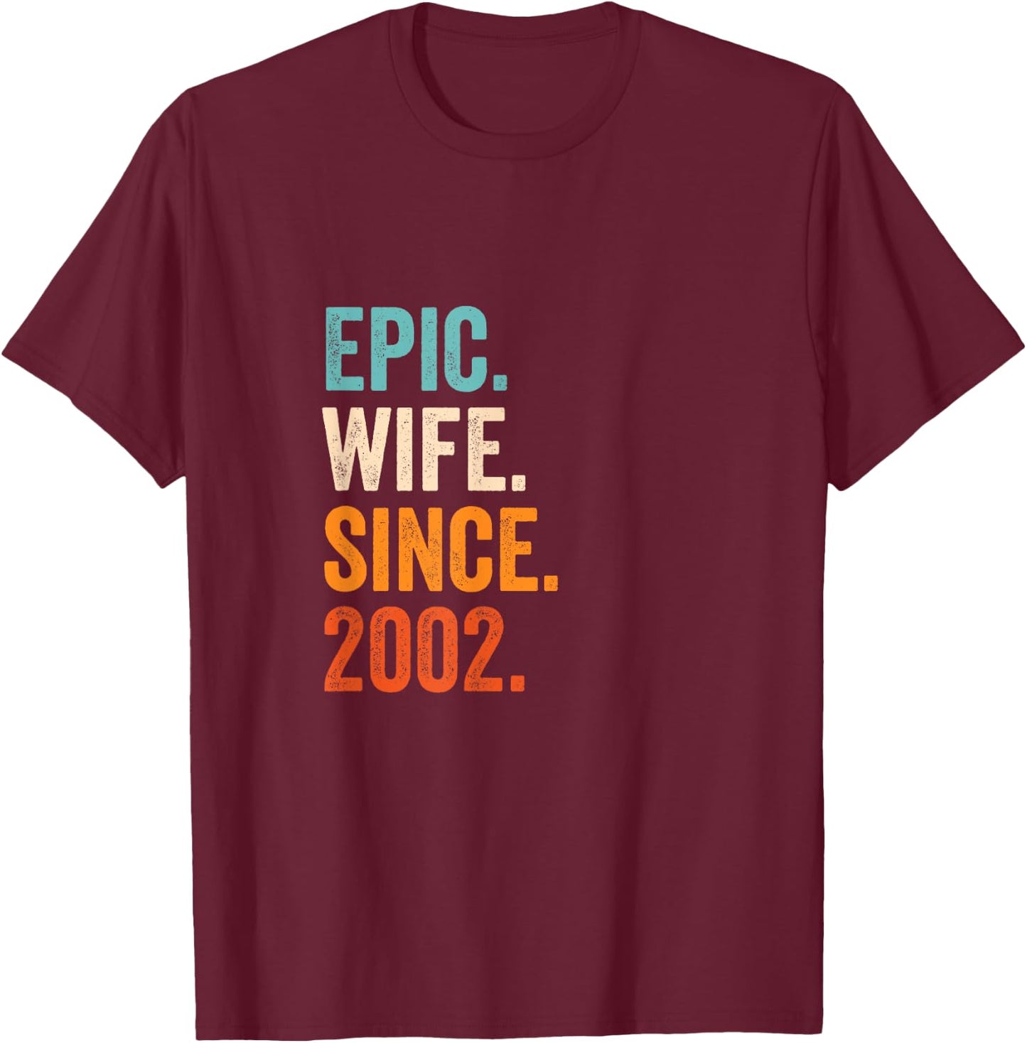 Epic Wife Since 2002 | 23rd wedding anniversary 23 years T-Shirt - T-Shirt | Maroon