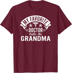Funny Doctor Grandma - My Favorite Doctor Calls Me Grandma T-Shirt - T-Shirt | Maroon