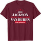 Andrew Jackson Martin van Buren Campaign T-Shirt - T-Shirt | Maroon